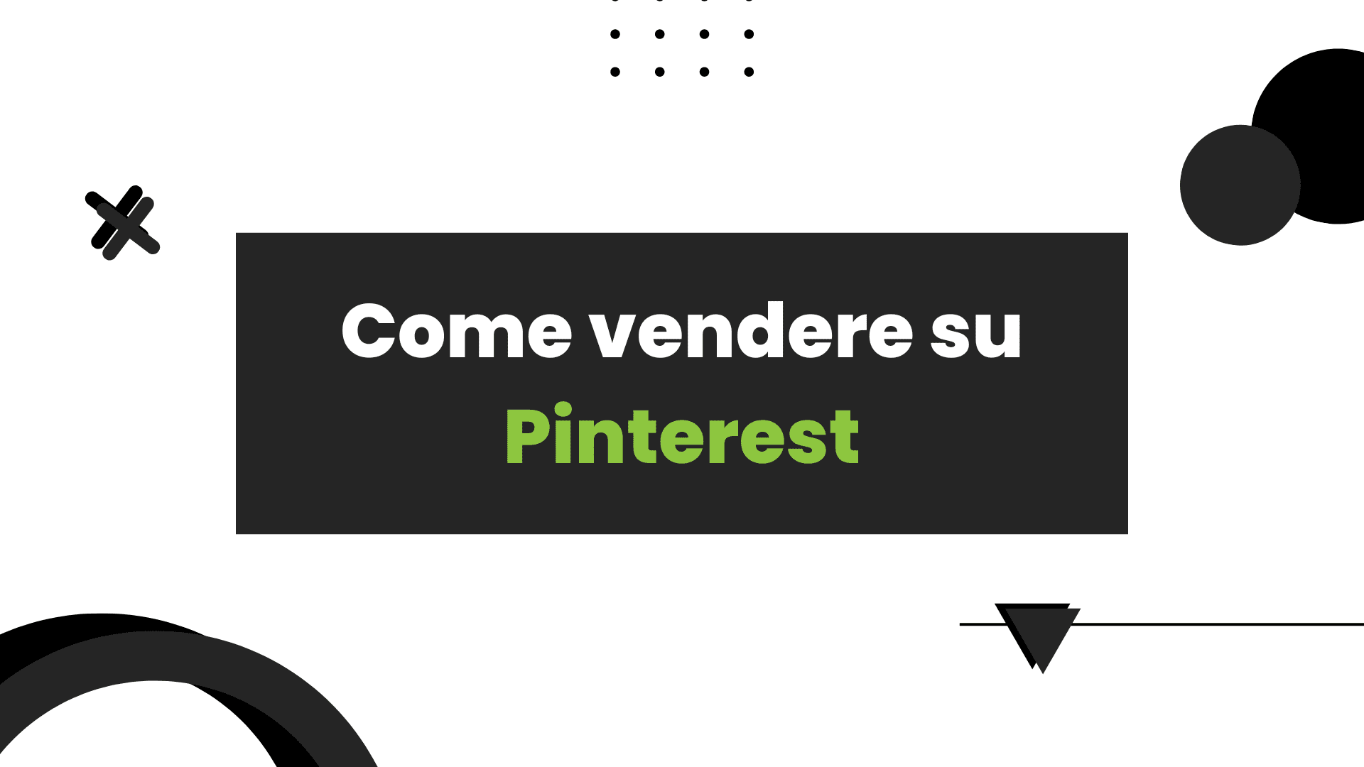 Pinterest, come usarlo per vendere: i nostri 6 consigli